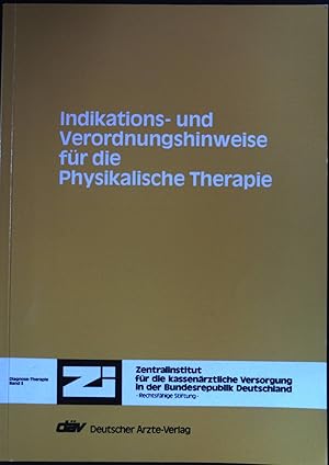 Bild des Verkufers fr Indikations- und Verordnungshinweise fr die physikalische Therapie. Publikationsreihe "Diagnose - Therapie" des Zentralinstituts fr die Kassenrztliche Versorgung in der Bundesrepublik Deutschland ; Bd. 3 zum Verkauf von books4less (Versandantiquariat Petra Gros GmbH & Co. KG)