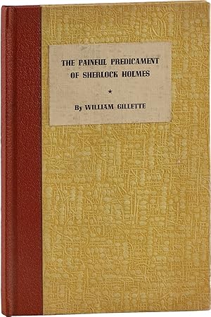 Bild des Verkufers fr The Painful Predicament of Sherlock Holmes: a Fantasy in One Act zum Verkauf von Lorne Bair Rare Books, ABAA