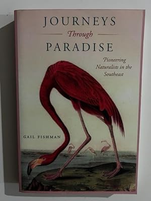 Bild des Verkufers fr Journeys Through Paradise: Pioneering Naturalists in the Southeast zum Verkauf von Liberty Book Store ABAA FABA IOBA