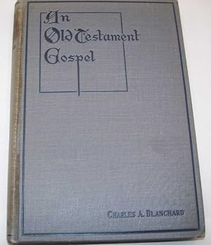 Image du vendeur pour An Old Testament Gospel: A Prophet's Message to Men of Today mis en vente par Easy Chair Books