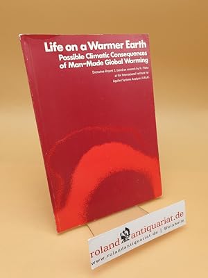 Immagine del venditore per Life on a Warmer Earth ; Possible Climatic Consequences of Man-made Global Warming ; Executive Report 3 venduto da Roland Antiquariat UG haftungsbeschrnkt