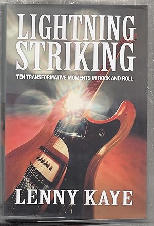 Seller image for Lightning Striking: Ten Transformative Moments in Rock and Roll for sale by Old Book Shop of Bordentown (ABAA, ILAB)