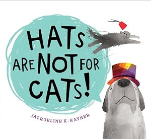 Seller image for Hats Are Not for Cats! for sale by GreatBookPrices