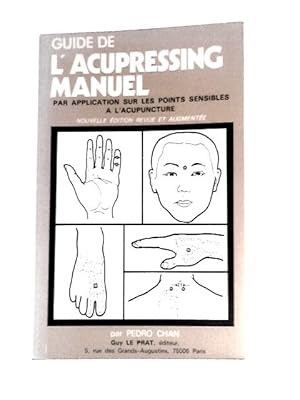 Image du vendeur pour Guide De L'acupressing Manuel - Par Application Sur Les Points Sensibles a L'Acupuncture mis en vente par World of Rare Books