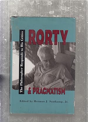 Bild des Verkufers fr Rorty & Pragmatism: The Philosopher Responds to his Critics zum Verkauf von Old Book Shop of Bordentown (ABAA, ILAB)