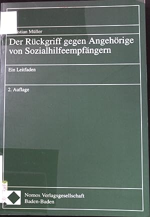 Immagine del venditore per Der Rckgriff gegen Angehrige von Sozialhilfeempfngern : ein Leitfaden. venduto da books4less (Versandantiquariat Petra Gros GmbH & Co. KG)