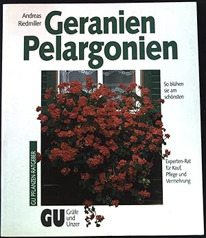 Seller image for Geranien, Pelargonien : so blhen sie am schnsten ; Experten-Rat fr Kauf, Pflege und Vermehrung. GU-Pflanzen-Ratgeber for sale by books4less (Versandantiquariat Petra Gros GmbH & Co. KG)