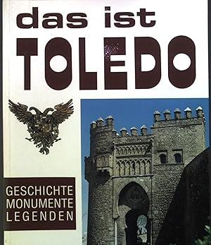 Imagen del vendedor de das ist Toledo. Geschichte, Monumente, Legenden. a la venta por books4less (Versandantiquariat Petra Gros GmbH & Co. KG)