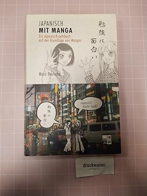 Bild des Verkufers fr Japanisch mit Manga. Ein Japanisch-Lehrbuch auf der Grundlage von Mangas. zum Verkauf von Druckwaren Antiquariat