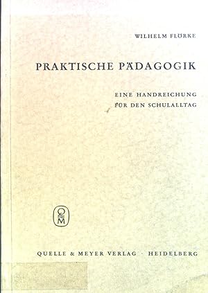 Imagen del vendedor de Praktische Pdagogik : Eine Handreichung f.d. Schulalltag. a la venta por books4less (Versandantiquariat Petra Gros GmbH & Co. KG)