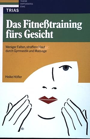 Bild des Verkufers fr Das Fitnesstraining frs Gesicht : weniger Falten, straffere Haut durch Gymnastik und Massage. zum Verkauf von books4less (Versandantiquariat Petra Gros GmbH & Co. KG)