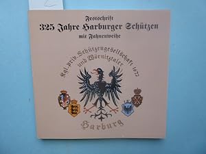 Festschrift 325 Jahre Harburger Schützen mit Fahnenweihe 1672 .- 1997. Kgl. priv. Schutzengesells...