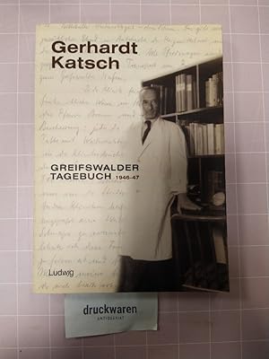 Bild des Verkufers fr Gerhardt Katsch. Greifswalder Tagebuch 1946-47. zum Verkauf von Druckwaren Antiquariat