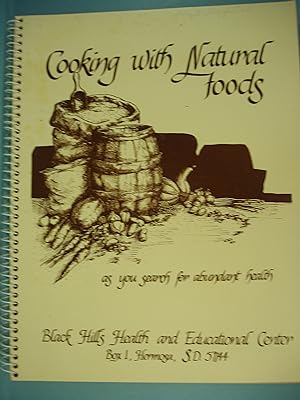 Seller image for Cooking with Natural Foods as you Search for Abundant Health for sale by PB&J Book Shop
