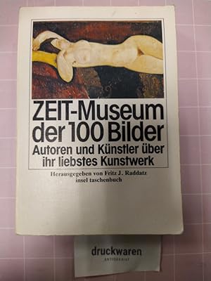 Bild des Verkäufers für ZEIT-Museum der 100 Bilder. Bedeutende Autoren und Künstler stellen ihr liebstes Kunstwerk vor. zum Verkauf von Druckwaren Antiquariat
