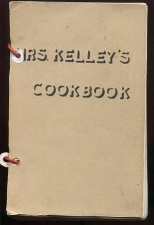 Mrs. Kelley's Cookbook (collection of recipes)