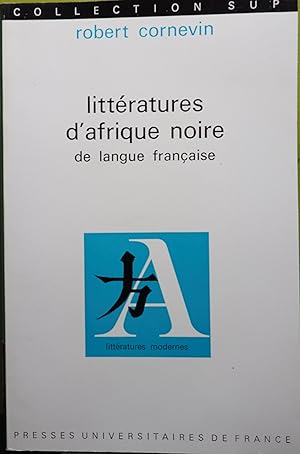 Litteratures d'Afrique noire de langue francaise Collection Sup