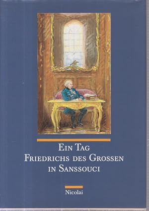 Seller image for Ein Tag Friedrichs des Grossen in Sanssouci. Harald Mller. Mit Ill. von Manfred Bluth for sale by Allguer Online Antiquariat