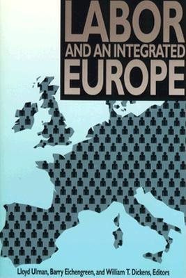 Image du vendeur pour Labor and an Integrated Europe mis en vente par GreatBookPrices