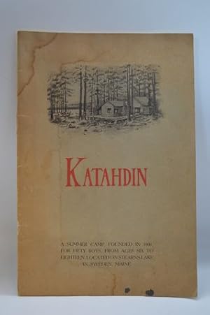 Katahdin A Summer Camp Founded in 1901 for Fifty Boys from Ages Six to Eighteen Located on Stearn...