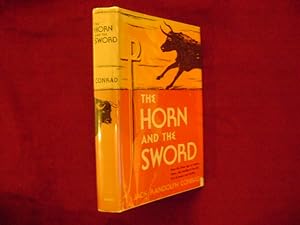 Seller image for The Horn and the Sword. From the Stone Age to Modern Times - The Worship of the Bull, God of Power and Fertility. for sale by BookMine