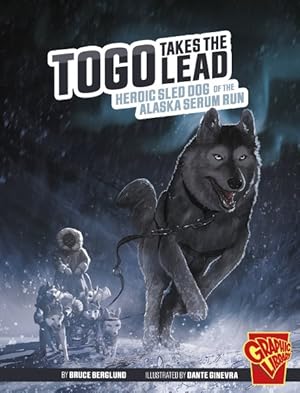 Seller image for Togo Takes the Lead : Heroic Sled Dog of the Alaska Serum Run for sale by GreatBookPrices