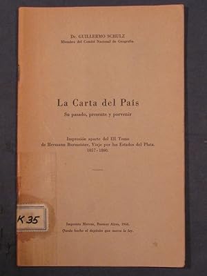 La Carta del Pais. Su passado, presente y porvenir. Tirada aparte del III. Tomo de Hermann Burmei...