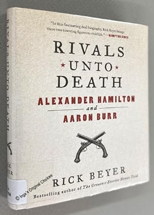Image du vendeur pour Rivals Unto Death: Alexander Hamilton and Aaron Burr mis en vente par Inga's Original Choices