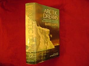 Seller image for Arctic Dreams. Imagination and Desire in a Northern Landscape. for sale by BookMine