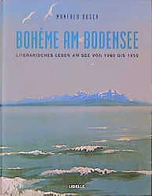 Bild des Verkufers fr Bohme am Bodensee. Literarisches Leben am See von 1900 bis 1959. zum Verkauf von ACADEMIA Antiquariat an der Universitt