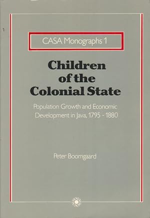 Immagine del venditore per Children of the Colonial State. Population Growth and Economic Development in Java, 1795-1880. CASA Monographs 1. venduto da Asia Bookroom ANZAAB/ILAB