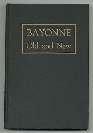 Seller image for Bayonne Old and New: The City of Diversified Industry for sale by Between the Covers-Rare Books, Inc. ABAA