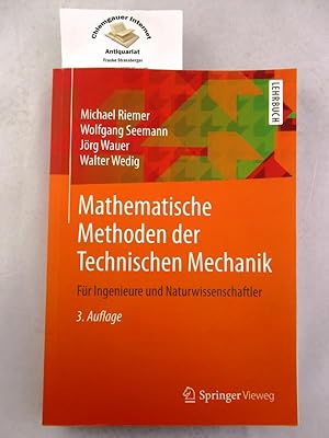 Bild des Verkufers fr Mathematische Methoden der Technischen Mechanik : fr Ingenieure und Naturwissenschaftler. zum Verkauf von Chiemgauer Internet Antiquariat GbR