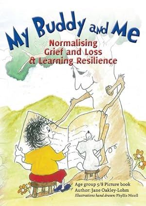 Seller image for My Buddy and Me : Normalising Loss and Grief and learning resilience for sale by AHA-BUCH GmbH