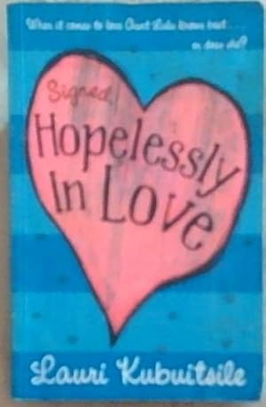 Image du vendeur pour Signed, Hopelessly in Love mis en vente par Chapter 1