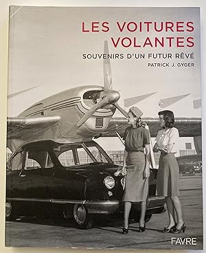 Les voitures volantes. Souvenirs d'un futur rêvé.