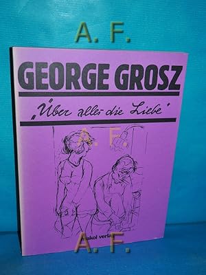 Bild des Verkufers fr ber alles die Liebe. zum Verkauf von Antiquarische Fundgrube e.U.