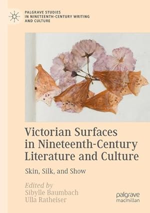 Bild des Verkufers fr Victorian Surfaces in Nineteenth-Century Literature and Culture : Skin, Silk, and Show zum Verkauf von AHA-BUCH GmbH