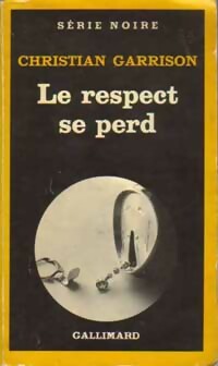 Seller image for Le respect se perd - Christian Garrison for sale by Book Hmisphres