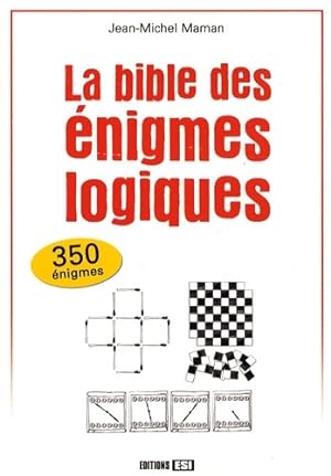 Bild des Verkufers fr La bible des ?nigmes logiques - Jean-Michel Maman zum Verkauf von Book Hmisphres