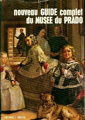 Seller image for Nouveau guide complet du mus?e du Prado - Antonio J. Onieva for sale by Book Hmisphres