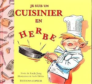 Je suis un cuisinier en herbe - Emile Jung