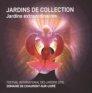 Jardins de collection. Jardins extraordinaires - Auteurs Divers