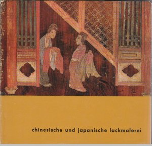 Bild des Verkufers fr Chinesische und japanische Lackmalerei zum Verkauf von BuchSigel