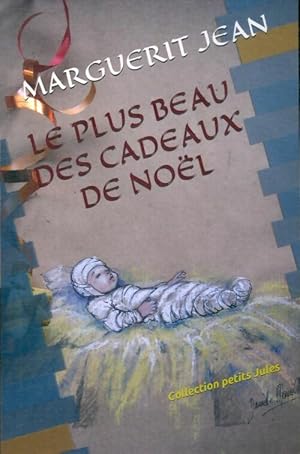 Immagine del venditore per Le plus beau des cadeaux de No?l - Jean Marguerit venduto da Book Hmisphres