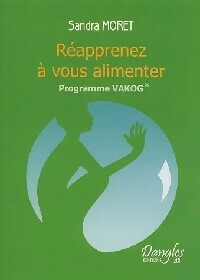 Image du vendeur pour R?apprenez ? vous alimenter - Sandra Moret mis en vente par Book Hmisphres