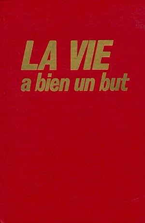 Bild des Verkufers fr La vie a bien un but - Xxx zum Verkauf von Book Hmisphres
