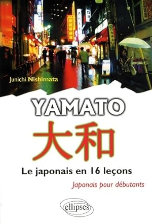 Yamato japonais en 16 leçons - Junichi Nishimata
