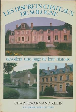 Les discrets châteaux de Sologne - Charles-Armand Klein