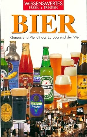 Bier. Genuss und vielfalt aus europa und der welt - Collectif